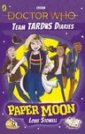 Doctor Who the Team Tardis Diaries: Paper Moon