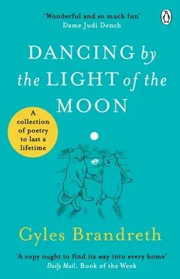 Dancing by the Light of the Moon: Over 250 Poems to Read, Relish and Recite