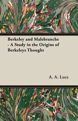 Berkeley and Malebranche - A Study in the Origins of Berkeleys Thought