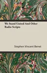 We Stand United and Other Radio Scripts