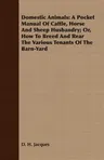 Domestic Animals: A Pocket Manual of Cattle, Horse and Sheep Husbandry; Or, How to Breed and Rear the Various Tenants of the Barn-Yard