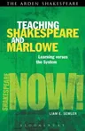 Teaching Shakespeare and Marlowe: Learning Versus the System