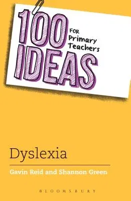 100 Ideas for Primary Teachers: Supporting Children with Dyslexia