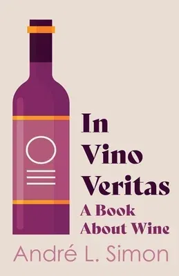 In Vino Veritas - A Book About Wine