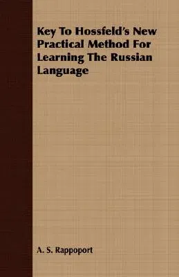 Key to Hossfeld's New Practical Method for Learning the Russian Language