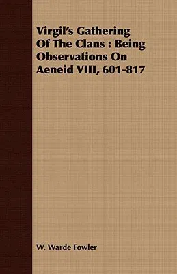 Virgil's Gathering of the Clans: Being Observations on Aeneid VIII, 601-817