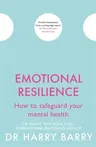 Emotional Resilience: How to Safeguard Your Mental Health