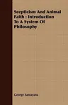 Scepticism and Animal Faith: Introduction to a System of Philosophy