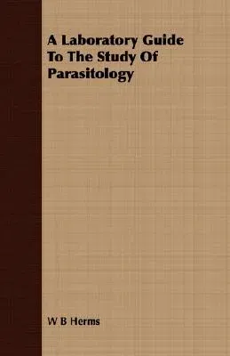 A Laboratory Guide to the Study of Parasitology