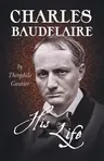 Charles Baudelaire - His Life