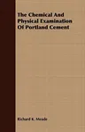 The Chemical and Physical Examination of Portland Cement