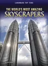 The World's Most Amazing Skyscrapers