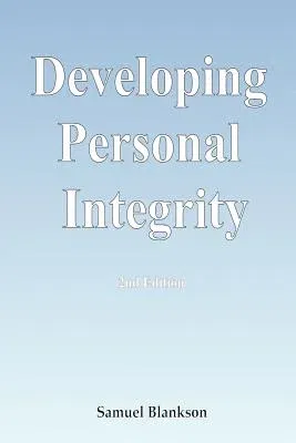 Developing Personal Integrity: 2nd Edition