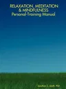 Relaxation, Meditation & Mindfulness Personal-Training Manual