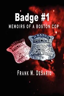 Badge #1: Memoirs of a Boston Cop