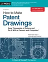 How to Make Patent Drawings: Save Thousands of Dollars and Do It with a Camera and Computer!