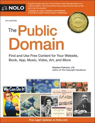 The Public Domain: How to Find & Use Copyright-Free Writings, Music, Art & More