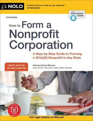 How to Form a Nonprofit Corporation (National Edition): A Step-By-Step Guide to Forming a 501(c)(3) Nonprofit in Any State (Fifthteen Ediiton)