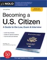 Becoming a U.S. Citizen: A Guide to the Law, Exam & Interview