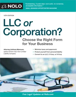 LLC or Corporation?: Choose the Right Form for Your Business