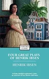 Four Great Plays of Henrik Ibsen: A Doll's House, the Wild Duck, Hedda Gabler, the Master Builder (Enriched Classic)