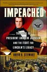 Impeached: The Trial of President Andrew Johnson and the Fight for Lincoln's Legacy