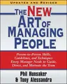 The New Art of Managing People, Updated and Revised: Person-To-Person Skills, Guidelines, and Techniques Every Manager Needs to Guide, Direct, and Motivat