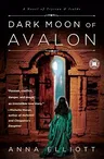 Dark Moon of Avalon: A Novel of Trystan & Isolde