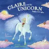 Claire and the Unicorn Happy Ever After