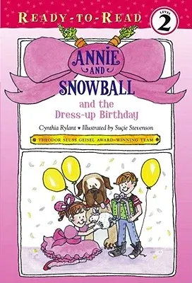 Annie and Snowball and the Dress-Up Birthday: Ready-To-Read Level 2volume 1