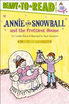 Annie and Snowball and the Prettiest House: Ready-To-Read Level 2volume 2