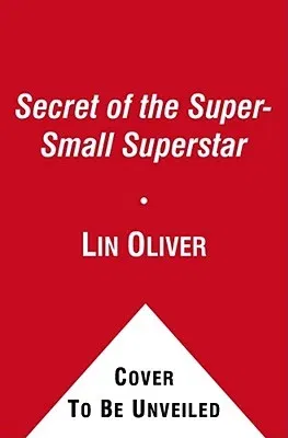 Secret of the Super-Small Superstar, 4