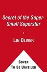 Secret of the Super-Small Superstar, 4