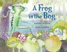 A Frog in the Bog (Reprint)