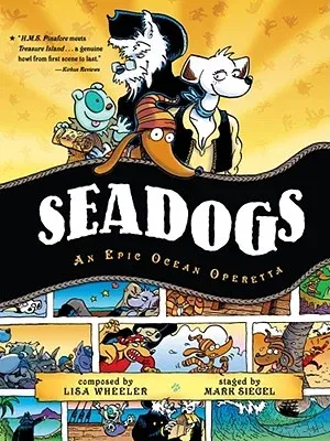 Seadogs: An Epic Ocean Operetta (Reprint)