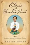 Eliza's Freedom Road: An Underground Railroad Diary