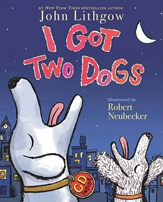 I Got Two Dogs: (Book and CD) [With CD] (Book and CD)