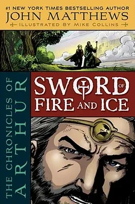 The Chronicles of Arthur: Sword of Fire and Ice