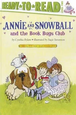 Annie and Snowball and the Book Bugs Club: Ready-To-Read Level 2volume 9 (Reprint)