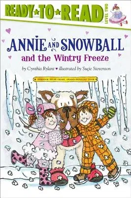 Annie and Snowball and the Wintry Freeze: Ready-To-Read Level 2volume 8 (Reprint)