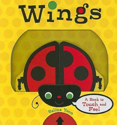 Wings: A Book to Touch and Feel