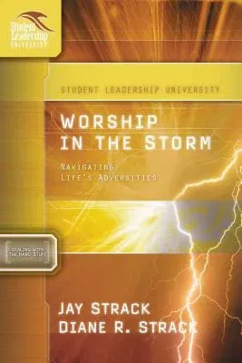 Worship in the Storm: Navigating Life's Adversities