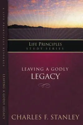 Leaving a Godly Legacy