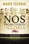 Nos Prometieron La Gloria