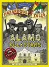 Alamo All-Stars (Nathan Hale's Hazardous Tales #6): A Texas Tale