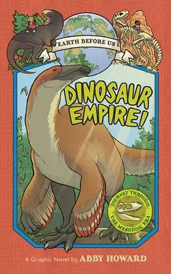 Dinosaur Empire! (Earth Before Us #1): Journey Through the Mesozoic Era