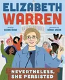 Elizabeth Warren: Nevertheless, She Persisted