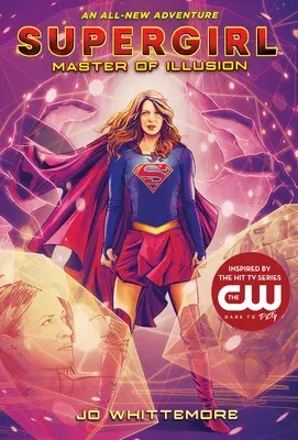 Supergirl: Master of Illusion: (Supergirl Book 3)