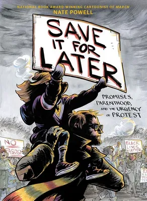 Save It for Later: Promises, Protest, and Parenthood