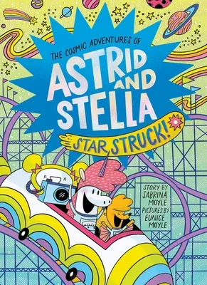 Star Struck! (the Cosmic Adventures of Astrid and Stella Book #2 (a Hello!lucky Book))